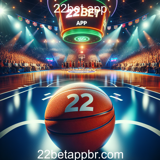 O Mundo das Apostas em Basquete no 22bet App